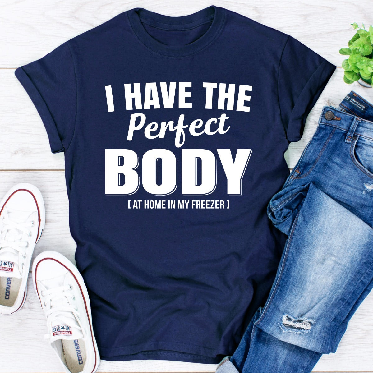 I Have The Perfect Body T-Shirt-10